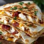 Chicken Bacon Ranch Quesadillas
